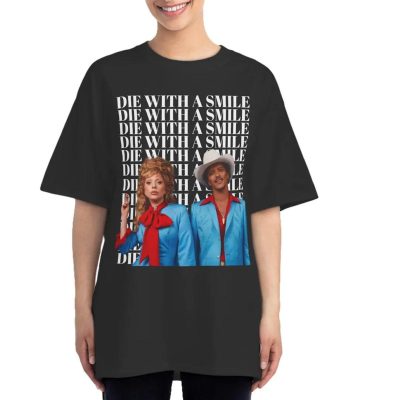 Die with a smile shirt Bruno Mars shirt Bruno Mars merch Lady Gaga shirt Lady Gaga merch girl concert clothing pop concert outfit Unisex t shirt Cotton